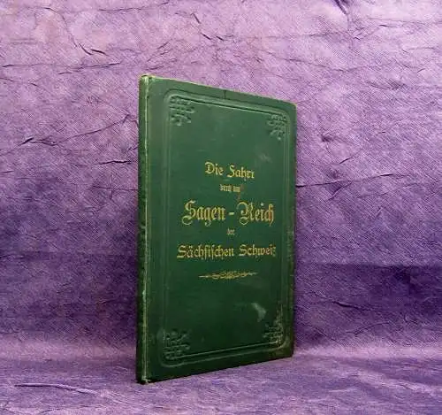 Dietrich Die Fahrt durch das Sagen- Reich der Sächsischen Schweiz 1887 Ortskunde