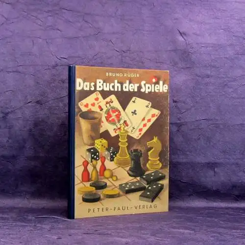 Rüger, Bruno Das Buch der Spiele Eine ausführliche Beschreibung 1952