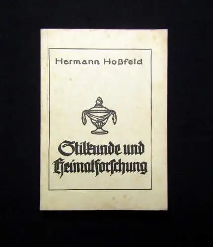 Hoßfeld, Hermann Stilkunde und Heimatforschung Sonderabdruck 1940 Heft1/2 u. 3/4