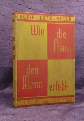 Lazarsfeld Wie die Frau den Mann erlebt Fremde Bekenntnisse u. Betrachtungen js