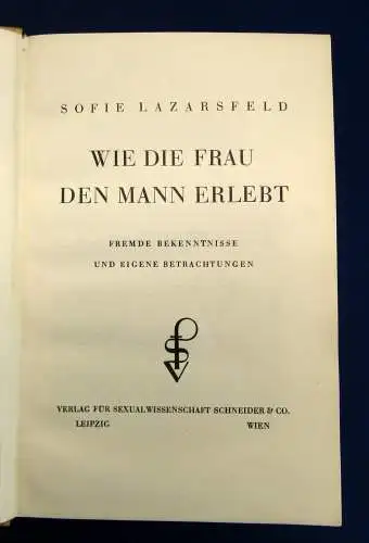 Lazarsfeld Wie die Frau den Mann erlebt Fremde Bekenntnisse u. Betrachtungen js