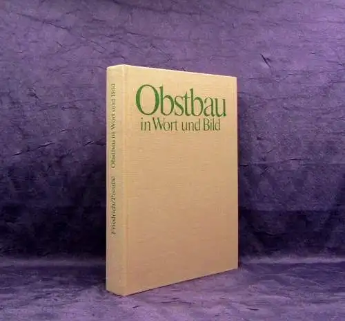 Friedrich,Preuße Obstbau in Wort u. Bild Eine Anleitung für Selbstversorger 1983