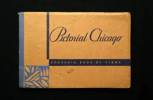 Pictorial Chicago Souvenir Book of Views 1930 ca. 28 Bll. Sehenswürdigkeiten