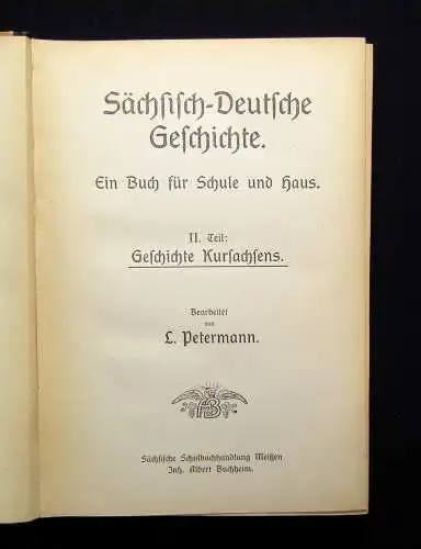 Petermann Sächsisch-Deutsche Geschichte Ein Buch für Schule und Haus 3 Bde. 1910