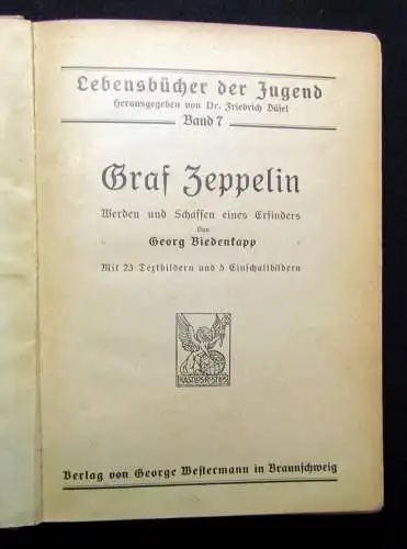 Lebensbücher der Jugend Bd.7 Graf Zeppelin Werden Schaffen eines Erfinders 1910