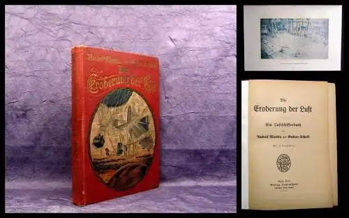 Martin,Schalk Die Eroberung der Luft -ein Luftschifferbuch 222 Tonbilde rum 1910