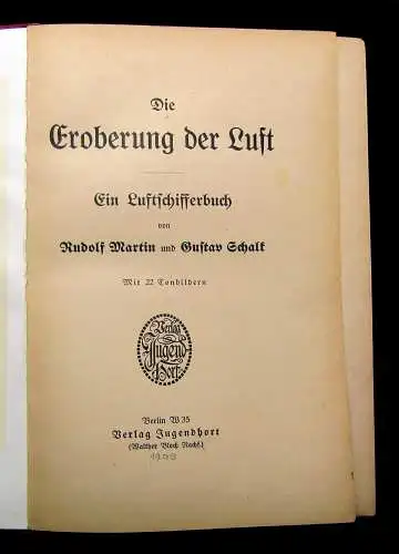 Martin,Schalk Die Eroberung der Luft -ein Luftschifferbuch 222 Tonbilde rum 1910