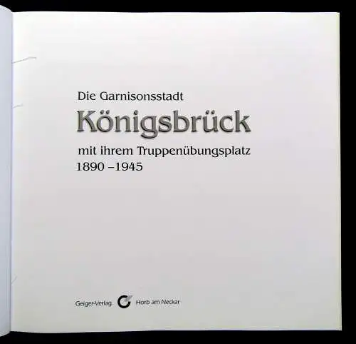 Die Garnisionsstadt Königsbrück mit ihrem Truppenübungsplatz 1890-1945 2005