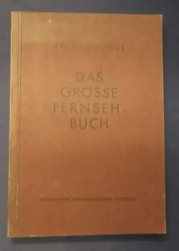 Günther Das große Fernsehbuch 1938 Entwicklung des Fernsehens Grundlagen js