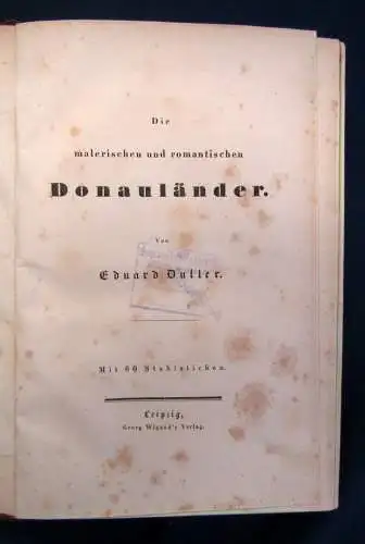 Duller Die malerischen Donauländer Bd. 8 60 Stahlstiche 1846 Geographie js