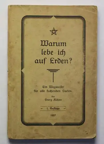 Richter Warum lebe ich auf Erden? EA 1927 Wegweiser Religion Christentum Ethik