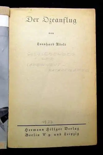 Adelt, Leonhardt(Überlebender der Lakehurst-Katastrophe) Der Ozeanflug 1937