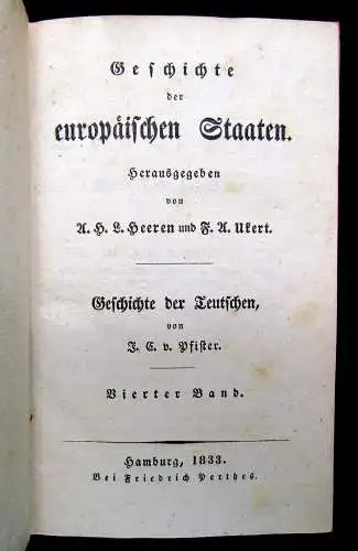 Ukert, Pfister Geschichte der europ. Staaten Geschichte der Teutschen 4.Bd 1833