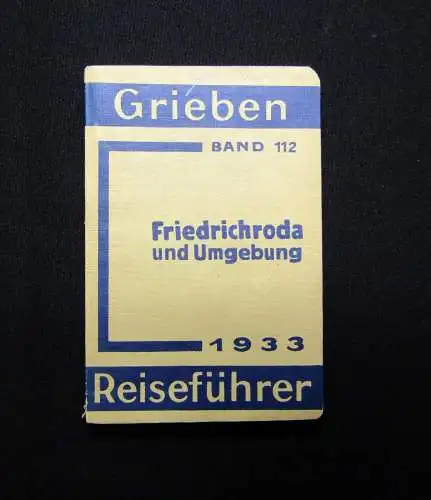 Grieben Reiseführer Band 112 Friedrichroda und Umgebung Mit 5 Karten 1933