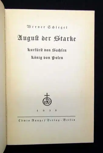 Schlegel August der Starke Kurfürst von Sachsen König von Polen 1938 Geschichte