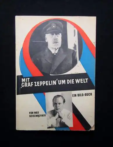 Geisenheyner Max Mit Graf Zeppelin um die Welt Ein Bild- Buch 1929 Bodo Jost