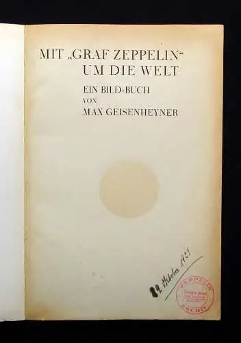 Geisenheyner Max Mit Graf Zeppelin um die Welt Ein Bild- Buch 1929 Bodo Jost