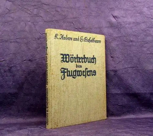 Anders, Eichelbaum Wörterbuch des Flugwesens 1937 Mit 461 Abbildungen Bodo Jost