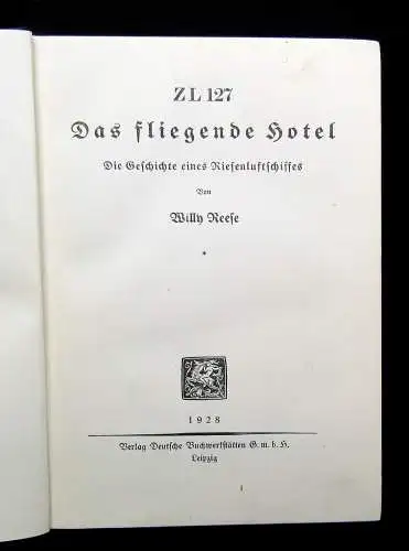 Reese ZL 127 Das fliegende Hotel Die Geschichte eines Riesenluftschiffes 1928