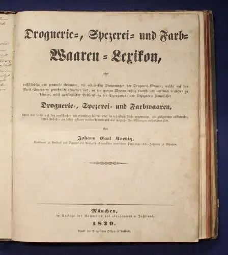 Koenig Drogerie, Spezerie - und Farbwaaren- Lexikon 1839 Handel Wirtschaft js