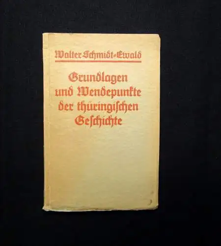 Ewald,Schmidt Walter Grundlagen und Wendepunkte der thüringischen Geschichte