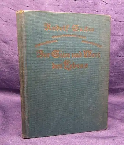 Eucken Der Sinn und Wert des Lebens 1908 Belletristik Philosophie Menschen EA js