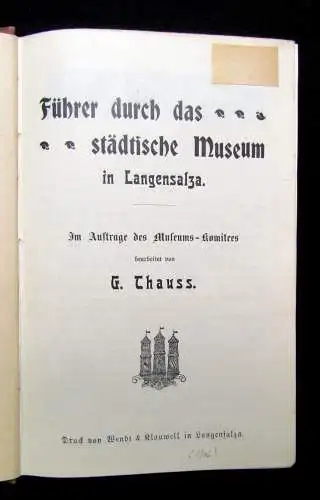 Thauss Führer durch das städtische Museum in Langensalza selten 1906 Widmung