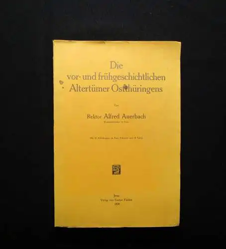 Auerbach, Alfred Die vor-und frühgeschichtlichen Alterthümer Ostthüringens 1930