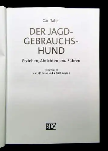 Tabel Der Jagd-Gebrauchs-Hund Abrichten und Führen 1998 186 Fotos 9 Zeichnungen