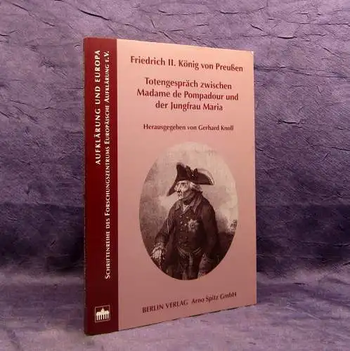 Knoll Friedrich II. König von Preußen Totengespräche 2000 js