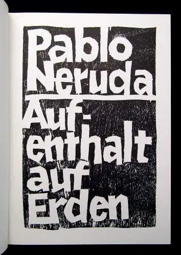 Pablo Neruda Aufenthalt auf Erden mit 18 Farbholzschnitten von Grieshaber 1973