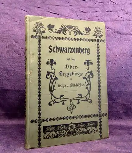 Leschner Schwarzenberg und das Obererzgebirge in Sage und Geschichte 1900 mb