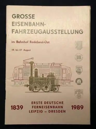 Or. Broschur Grosse Einsenbahnfahrbahnausstellung Radebeul-Ost 1839-1989 js