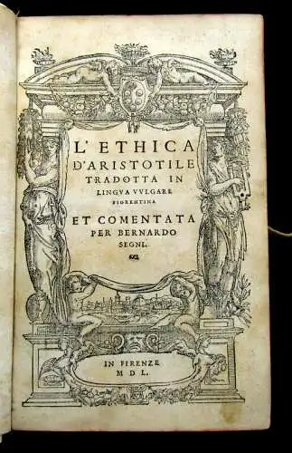 Aristoteles 1550 L'Ethica d'Aristotile tradotta in lingua vulgare ... am