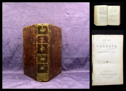 De La Sagesse Par Charron **seltene Jean Servieres** Ausgabe 1783 3 Bde. in 1