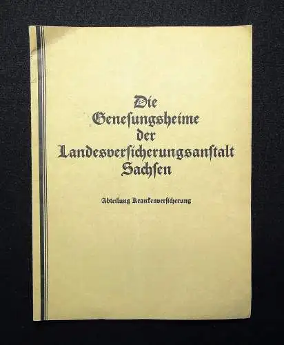 Die Genesungsheime der Landesversicherungsanstalt Sachsen Abteilung um 1930