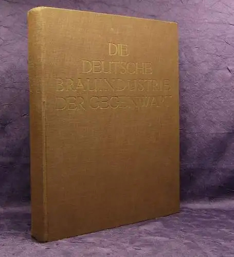 Die deutsche Braukunst der Gegenwart 1930 selten Handwerk Industrie Vertrieb