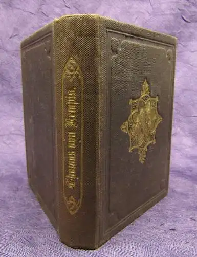 Des gottseligen Thomas von Kempis vier Bücher von der Nachfolge Christi um 1875