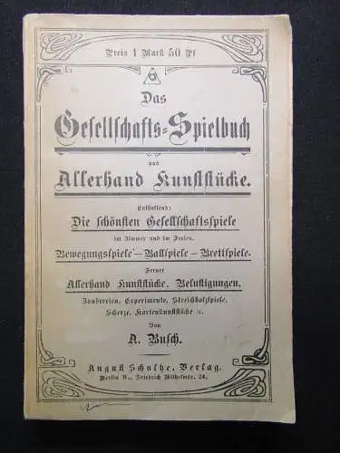 Busch Das Gesellschafts-spielbuch und Allerhand Kunststücke um 1900 Experimente