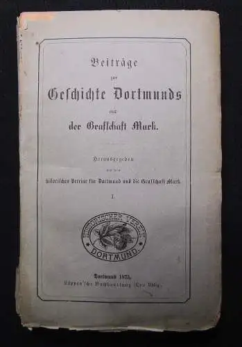 Beiträge zur Geschichte Dortmunds und der Graffschaft Mark Bd.1, 1875 Geschichte