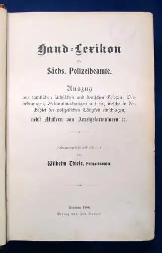 Hand Lexikon für Sächsische Polizeibeamte sämtliche Gesetze und Formulare 1904 j