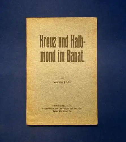 Juhasz Kreuz und Halbmond im Banat 1933  Ortskunde Landeskunde Theologie mb