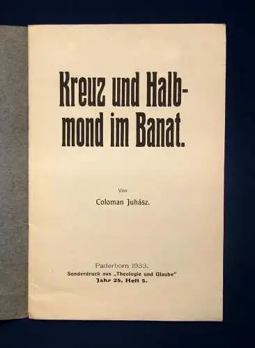 Juhasz Kreuz und Halbmond im Banat 1933  Ortskunde Landeskunde Theologie mb