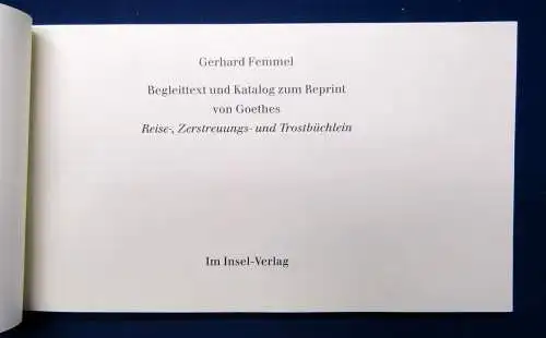 Goethe Reise, Zerstreuungs- u. Trostbüchlein Insel- Verlag 1985 Reprint js