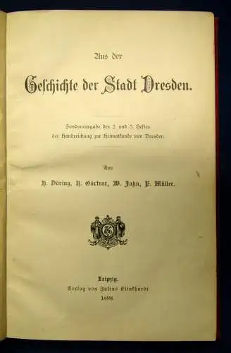 Aus der Geschichte der Stadt Dresden Sonderausgabe des 2.u. 3. Heftes 1898  js