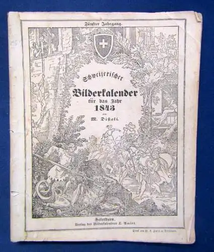 Disteli Schweizerischer Bilderkalender 5. Jahrgang 1843 Kalendarium sf