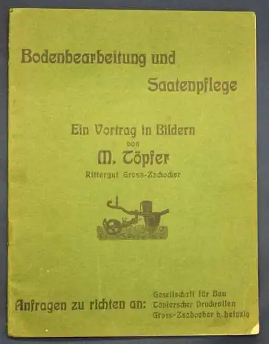 Töpfer Bodenbearbeitung und Saatenpflege um 1900 Vortrag Landwirtschaft sf