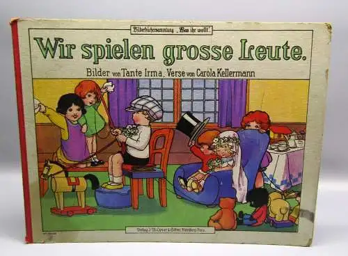 Kellermann, Carola Wir spielen grosse Leute. Verse von Carola Kellermann