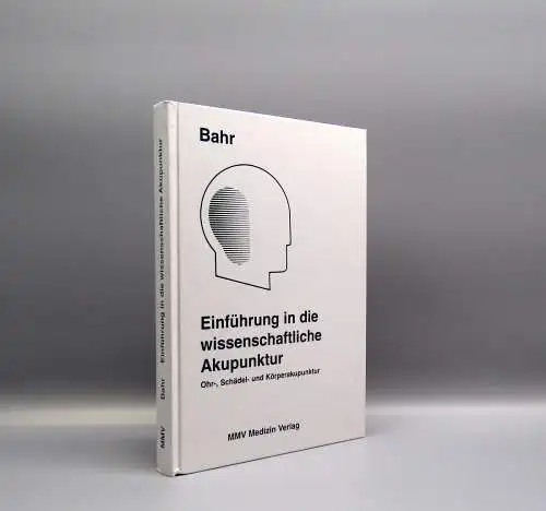 Bahr Einführung in die wissenschaftliche Akupunktur Ohr-,Schädel-u. Körper 1996