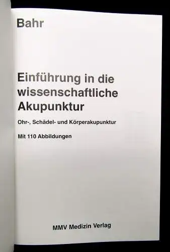 Bahr Einführung in die wissenschaftliche Akupunktur Ohr-,Schädel-u. Körper 1996